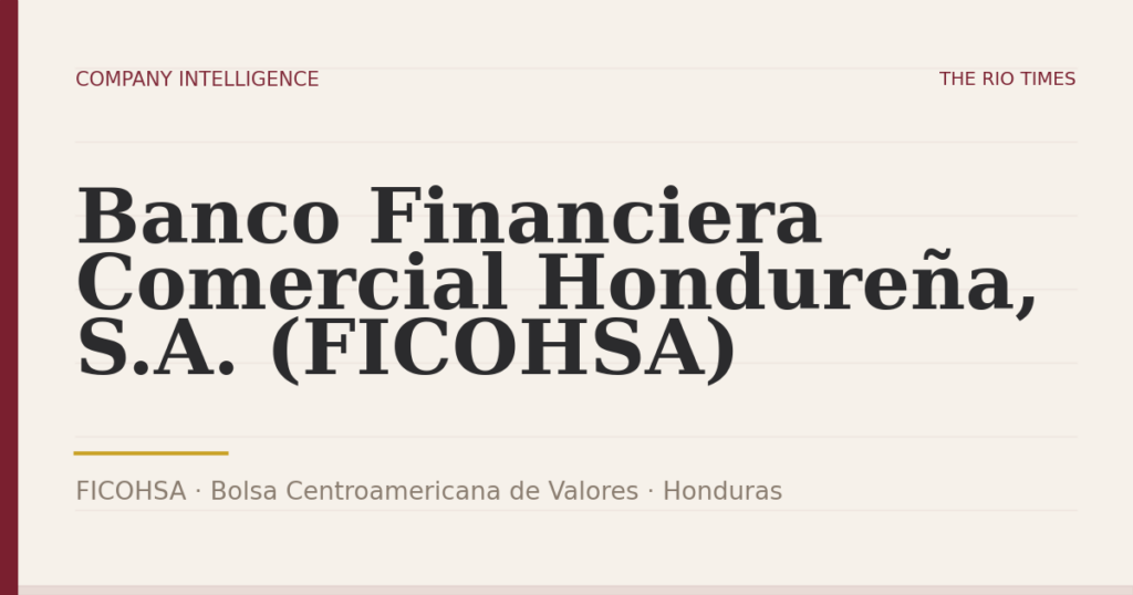Banco Financiera Comercial Hondureña, S.A. (FICOHSA) (FICOHSA), listed on Bolsa Centroamericana de Valores, Honduras