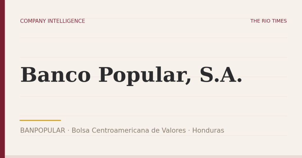 Banco Popular, S.A. (BANPOPULAR), listed on Bolsa Centroamericana de Valores, Honduras