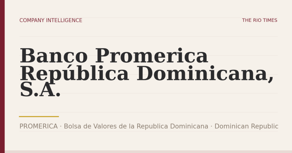 Banco Promerica República Dominicana, S.A. (PROMERICA), listed on Bolsa de Valores de la Republica Dominicana, Dominican Republic
