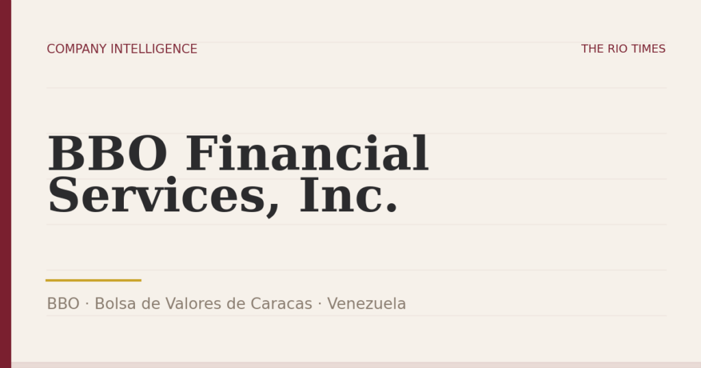 BBO Financial Services, Inc. (BBO), listed on Bolsa de Valores de Caracas, Venezuela