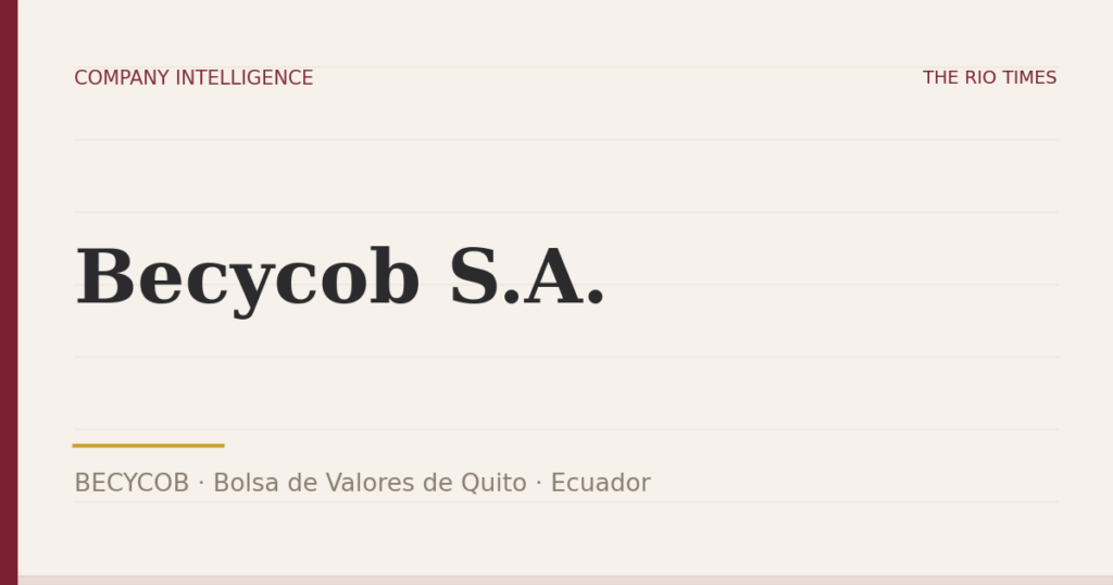 Becycob S.A. (BECYCOB), listed on Bolsa de Valores de Quito, Ecuador