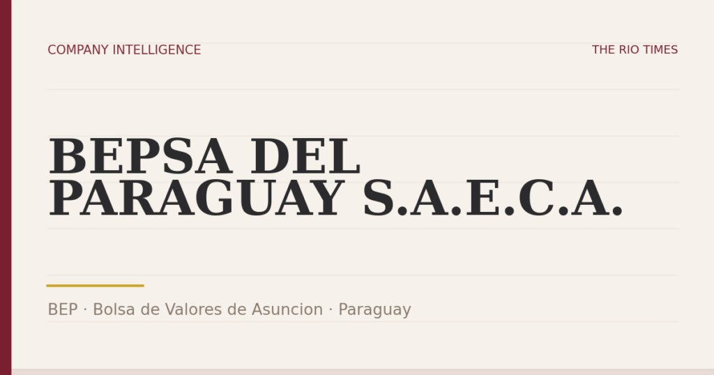 BEPSA DEL PARAGUAY S.A.E.C.A. (BEP), listed on Bolsa de Valores de Asuncion, Paraguay