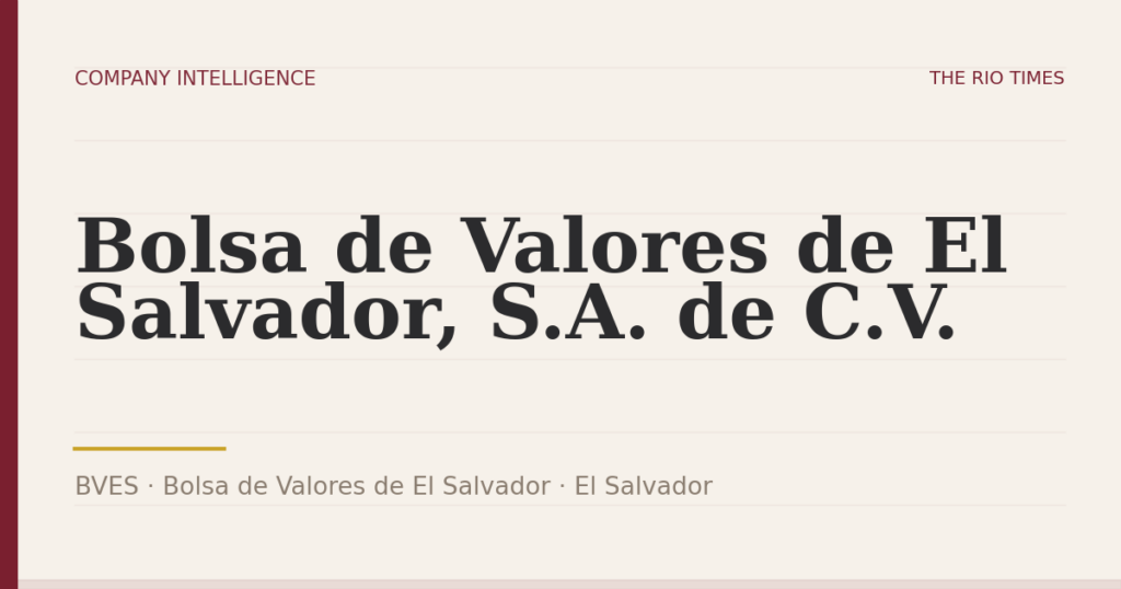 Bolsa de Valores de El Salvador, S.A. de C.V. (BVES), listed on Bolsa de Valores de El Salvador, El Salvador