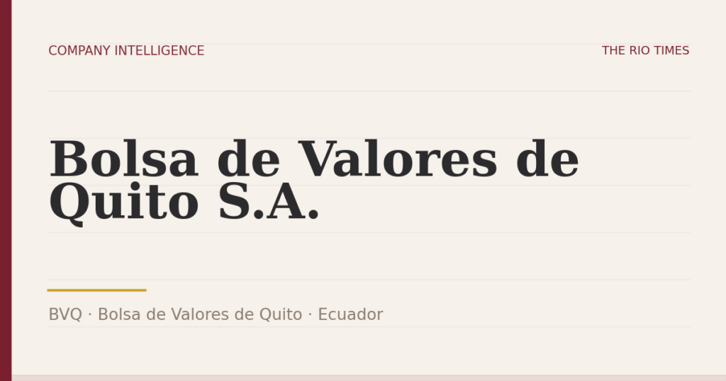 Bolsa de Valores de Quito S.A. (BVQ), listed on Bolsa de Valores de Quito, Ecuador