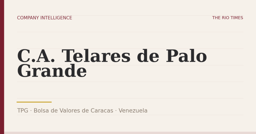 C.A. Telares de Palo Grande (TPG), listed on Bolsa de Valores de Caracas, Venezuela