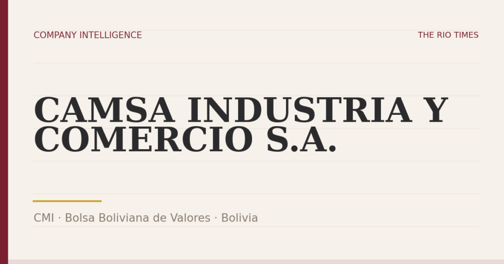 CAMSA INDUSTRIA Y COMERCIO S.A. (CMI), listed on Bolsa Boliviana de Valores, Bolivia