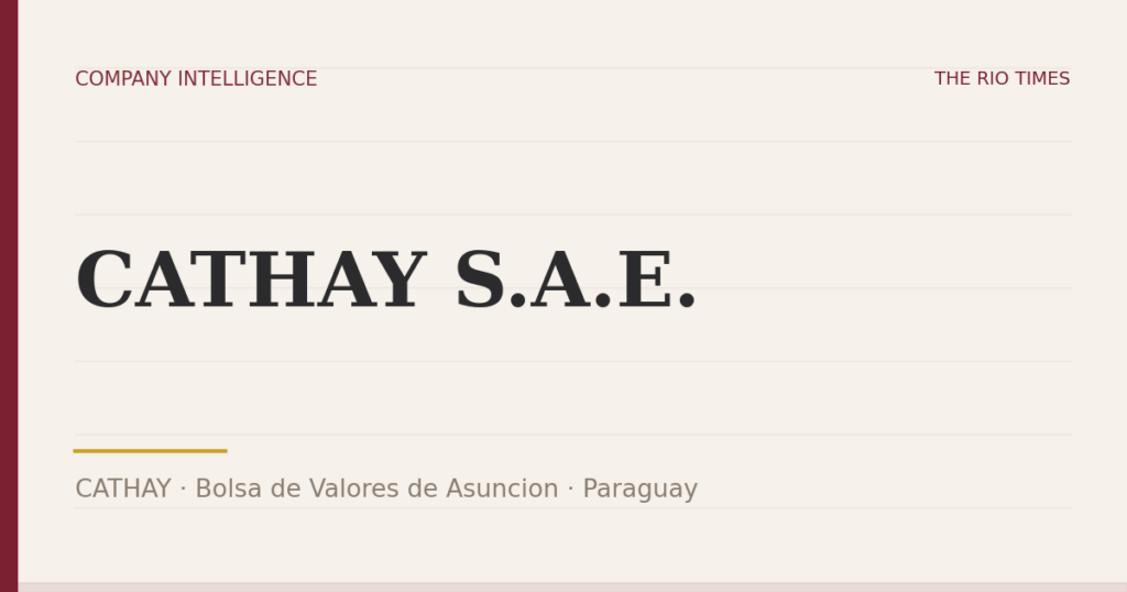 CATHAY S.A.E. (CATHAY), listed on Bolsa de Valores de Asuncion, Paraguay