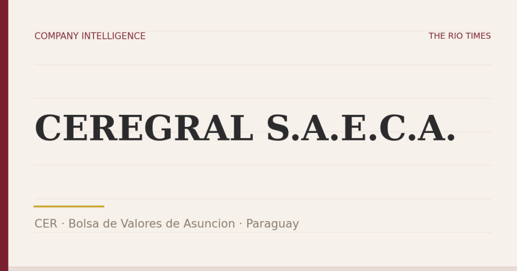 CEREGRAL S.A.E.C.A. (CER), listed on Bolsa de Valores de Asuncion, Paraguay