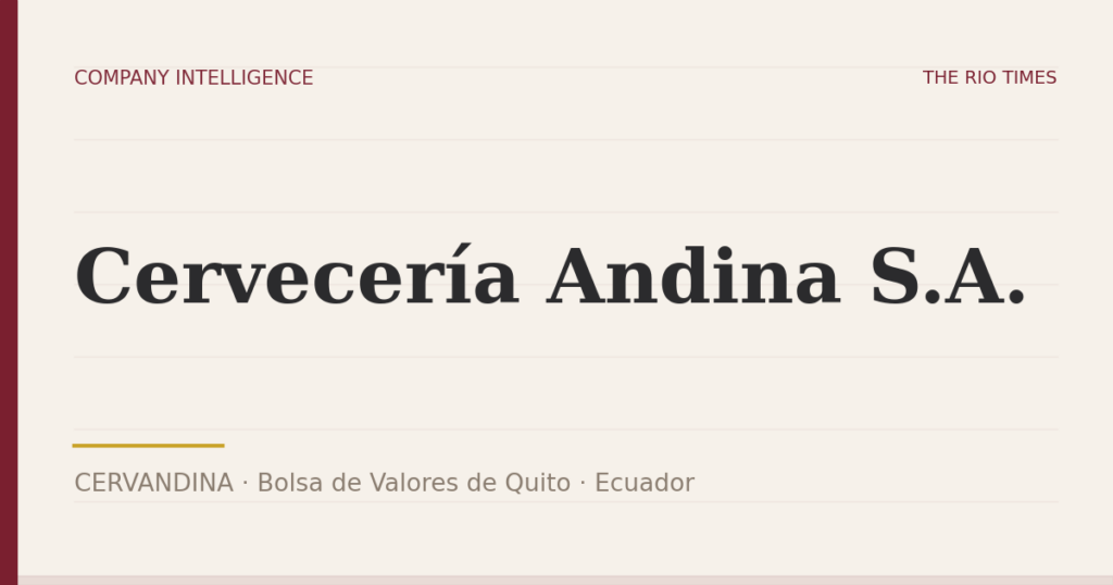 Cervecería Andina S.A. (CERVANDINA), listed on Bolsa de Valores de Quito, Ecuador