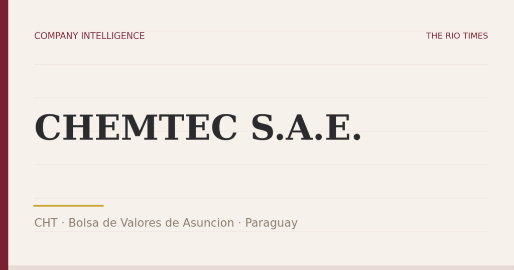 CHEMTEC S.A.E. (CHT), listed on Bolsa de Valores de Asuncion, Paraguay