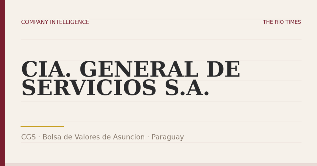 CIA. GENERAL DE SERVICIOS S.A. (CGS), listed on Bolsa de Valores de Asuncion, Paraguay