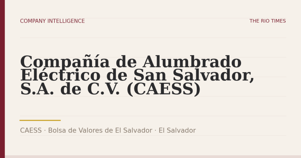 Compañía de Alumbrado Eléctrico de San Salvador, S.A. de C.V. (CAESS) (CAESS), listed on Bolsa de Valores de El Salvador, El Salvador