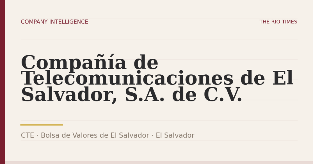 Compañía de Telecomunicaciones de El Salvador, S.A. de C.V. (CTE), listed on Bolsa de Valores de El Salvador, El Salvador