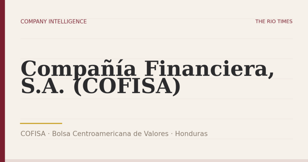 Compañía Financiera, S.A. (COFISA) (COFISA), listed on Bolsa Centroamericana de Valores, Honduras