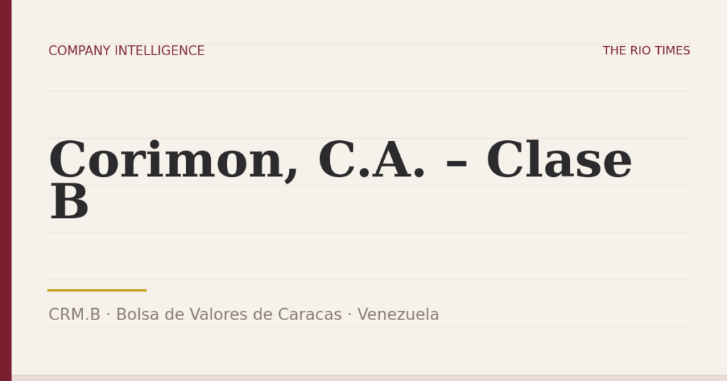 Corimon, C.A. – Clase B (CRM.B), listed on Bolsa de Valores de Caracas, Venezuela