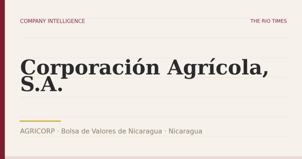 Corporación Agrícola, S.A. (AGRICORP), listed on Bolsa de Valores de Nicaragua, Nicaragua