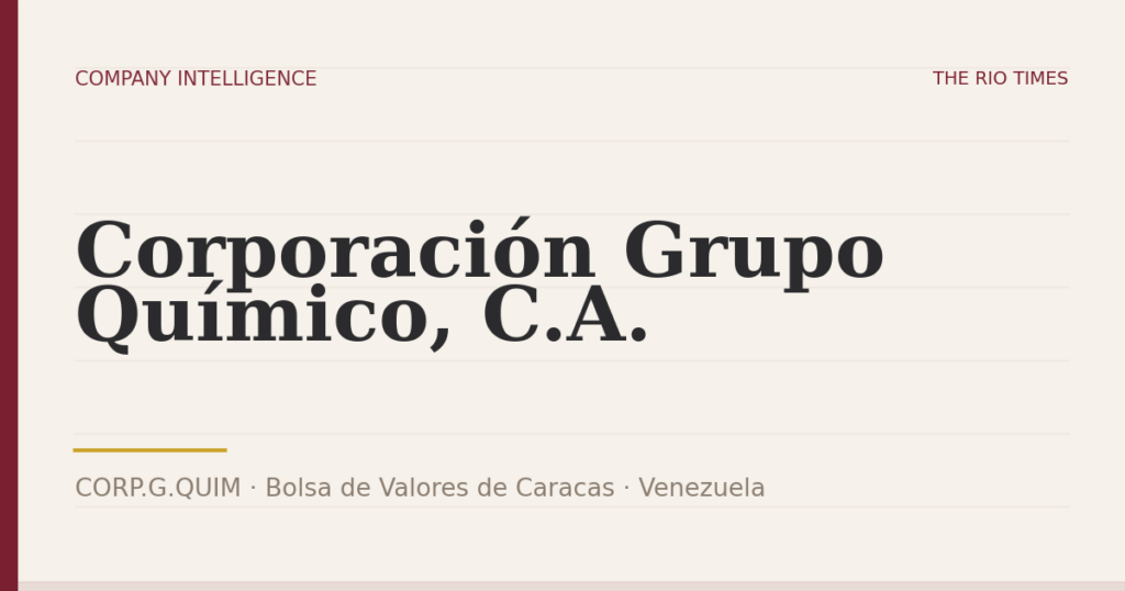 Corporación Grupo Químico, C.A. (CORP.G.QUIM), listed on Bolsa de Valores de Caracas, Venezuela