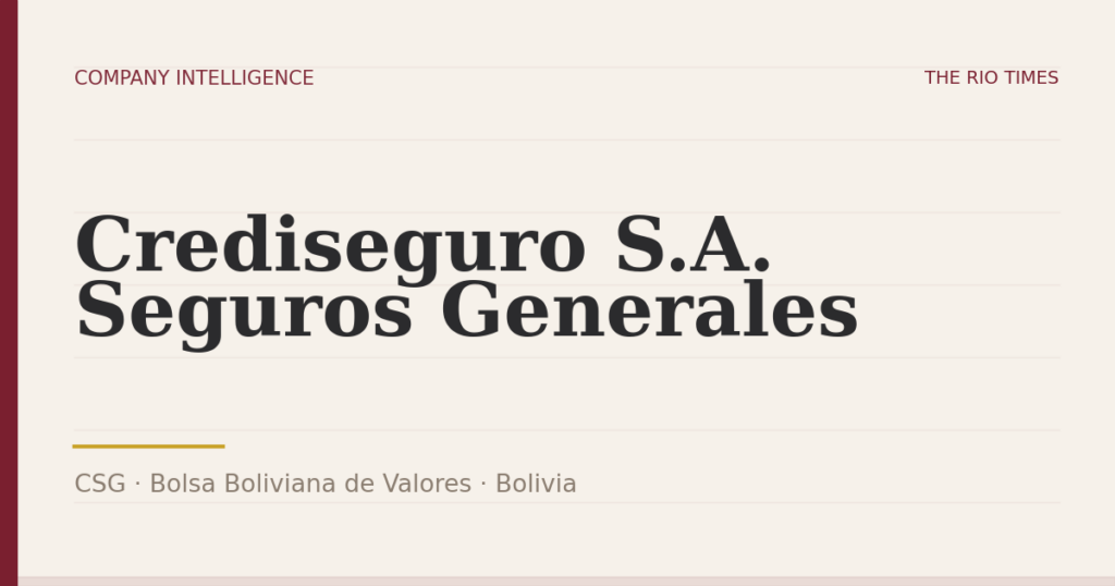 Crediseguro S.A. Seguros Generales (CSG), listed on Bolsa Boliviana de Valores, Bolivia