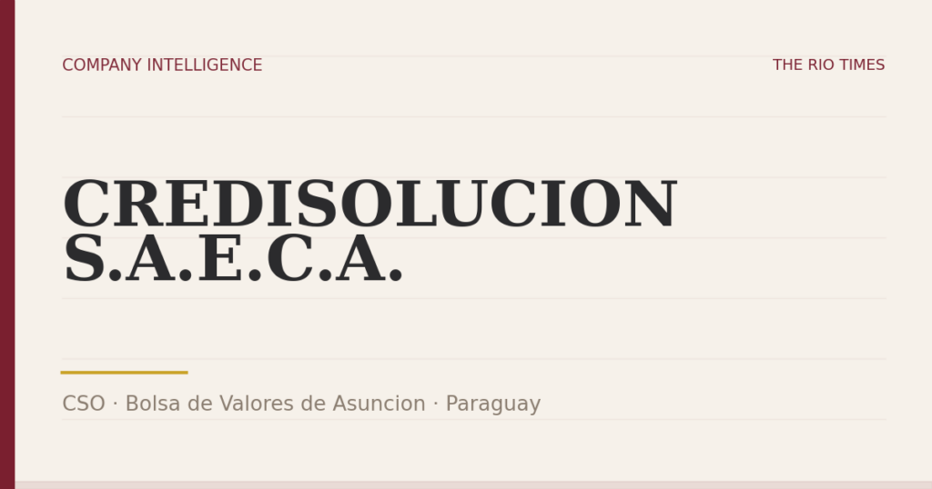 CREDISOLUCION S.A.E.C.A. (CSO), listed on Bolsa de Valores de Asuncion, Paraguay