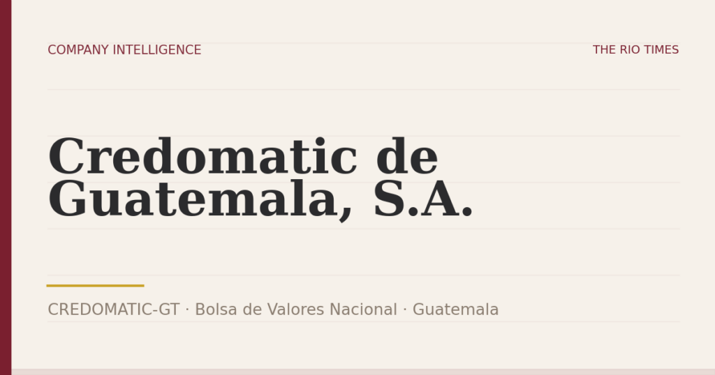 Credomatic de Guatemala, S.A. (CREDOMATIC-GT), listed on Bolsa de Valores Nacional, Guatemala
