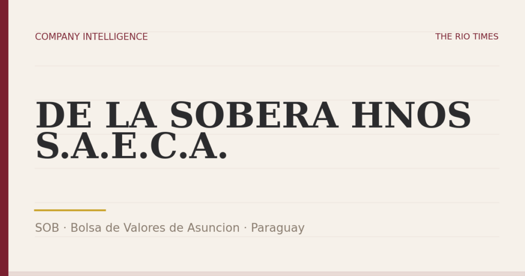 DE LA SOBERA HNOS S.A.E.C.A. (SOB), listed on Bolsa de Valores de Asuncion, Paraguay
