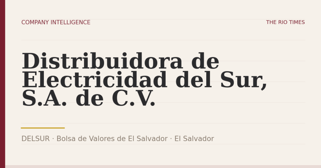Distribuidora de Electricidad del Sur, S.A. de C.V. (DELSUR), listed on Bolsa de Valores de El Salvador, El Salvador