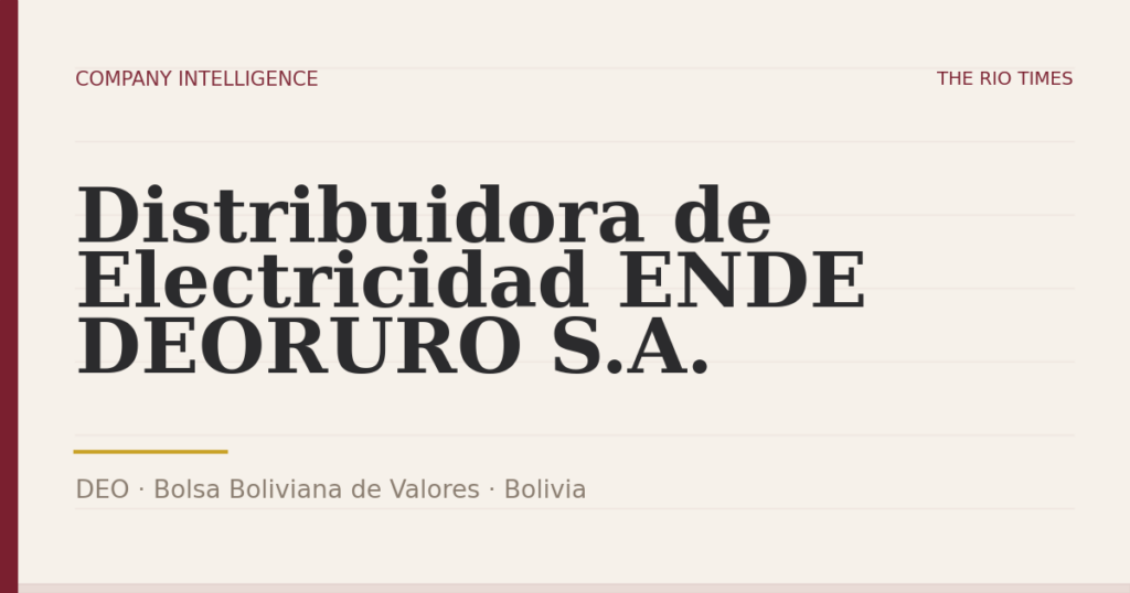 Distribuidora de Electricidad ENDE DEORURO S.A. (DEO), listed on Bolsa Boliviana de Valores, Bolivia