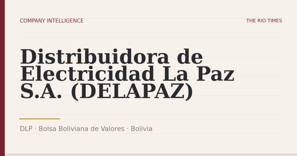 Distribuidora de Electricidad La Paz S.A. (DELAPAZ) (DLP), listed on Bolsa Boliviana de Valores, Bolivia