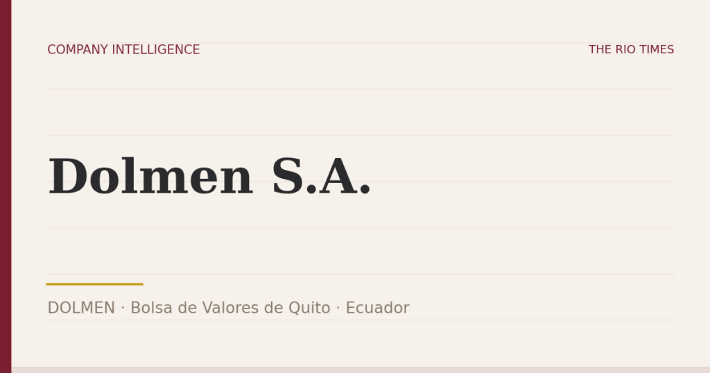 Dolmen S.A. (DOLMEN), listed on Bolsa de Valores de Quito, Ecuador