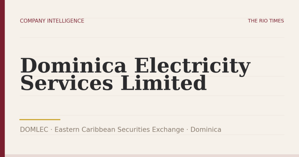 Dominica Electricity Services Limited (DOMLEC), listed on Eastern Caribbean Securities Exchange, Dominica