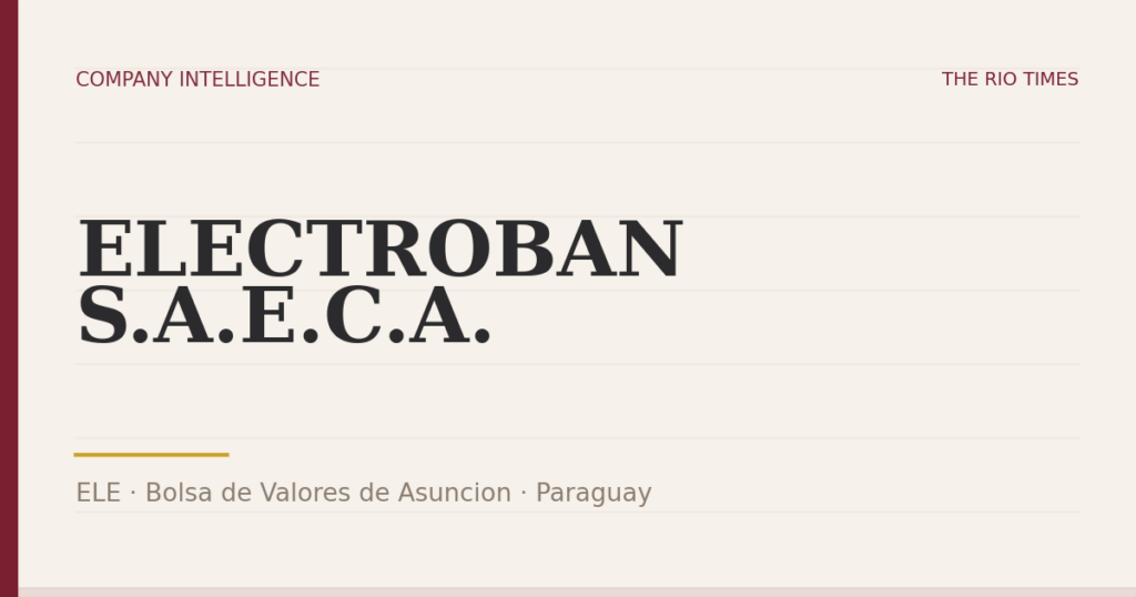 ELECTROBAN S.A.E.C.A. (ELE), listed on Bolsa de Valores de Asuncion, Paraguay