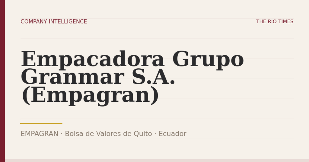 Empacadora Grupo Granmar S.A. (Empagran) (EMPAGRAN), listed on Bolsa de Valores de Quito, Ecuador