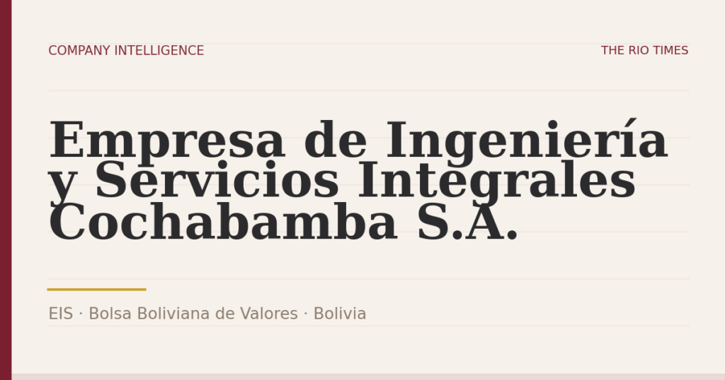 Empresa de Ingeniería y Servicios Integrales Cochabamba S.A. (EIS), listed on Bolsa Boliviana de Valores, Bolivia