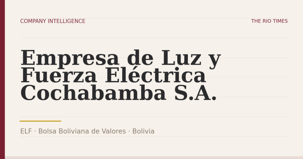 Empresa de Luz y Fuerza Eléctrica Cochabamba S.A. (ELF), listed on Bolsa Boliviana de Valores, Bolivia