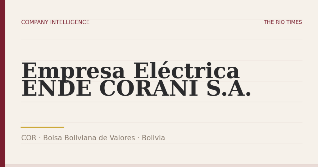 Empresa Eléctrica ENDE CORANI S.A. (COR), listed on Bolsa Boliviana de Valores, Bolivia