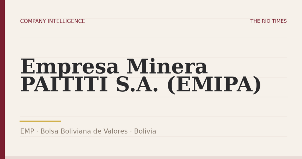 Empresa Minera PAITITI S.A. (EMIPA) (EMP), listed on Bolsa Boliviana de Valores, Bolivia