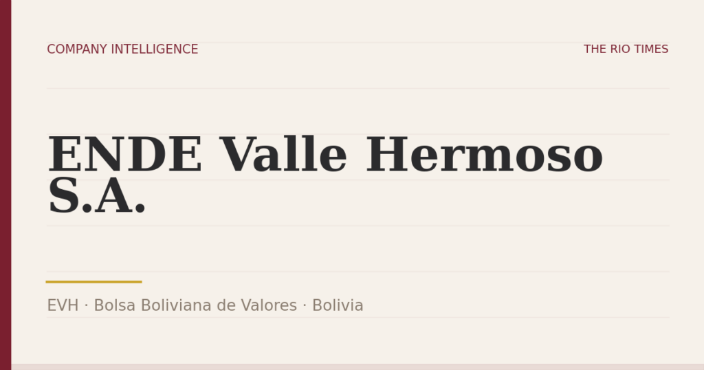 ENDE Valle Hermoso S.A. (EVH), listed on Bolsa Boliviana de Valores, Bolivia