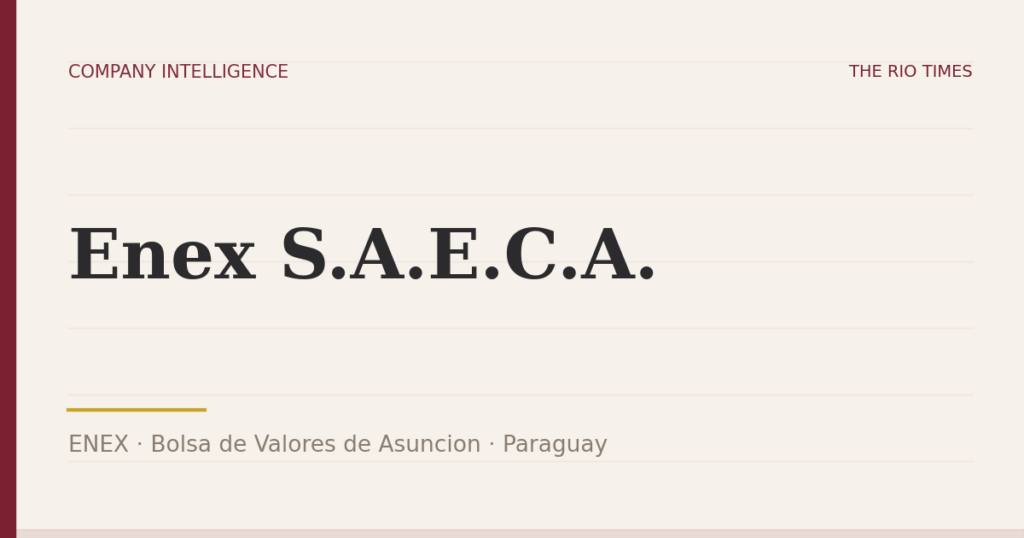Enex S.A.E.C.A. (ENEX), listed on Bolsa de Valores de Asuncion, Paraguay