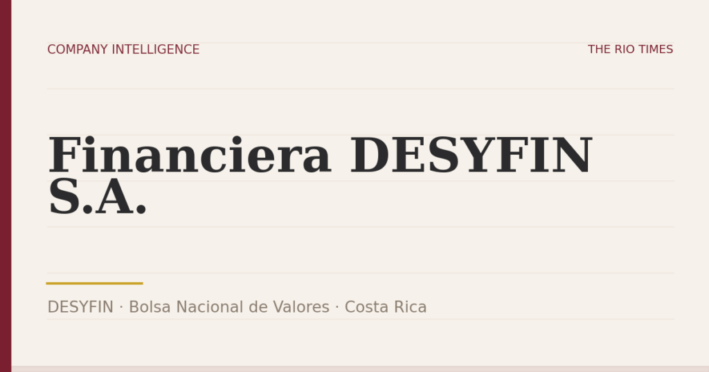 Financiera DESYFIN S.A. (DESYFIN), listed on Bolsa Nacional de Valores, Costa Rica