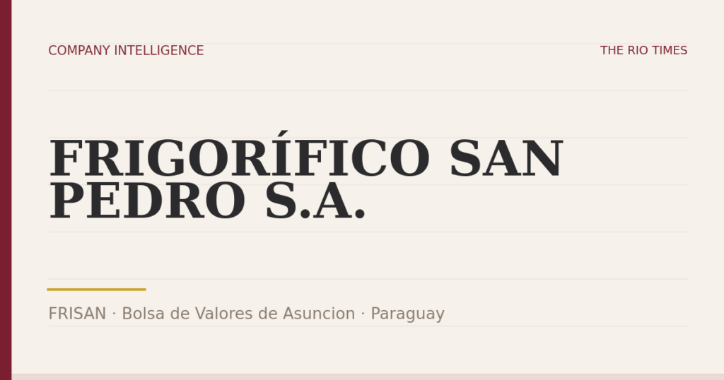 FRIGORÍFICO SAN PEDRO S.A. (FRISAN), listed on Bolsa de Valores de Asuncion, Paraguay