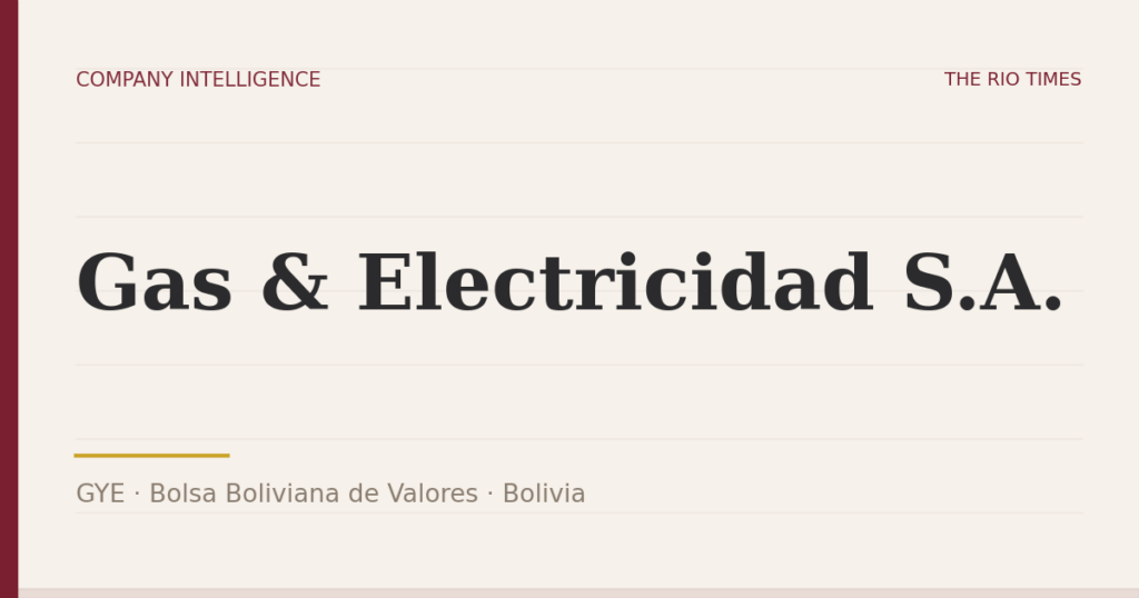 Gas & Electricidad S.A. (GYE), listed on Bolsa Boliviana de Valores, Bolivia