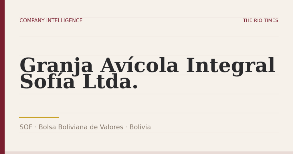 Granja Avícola Integral Sofía Ltda. (SOF), listed on Bolsa Boliviana de Valores, Bolivia