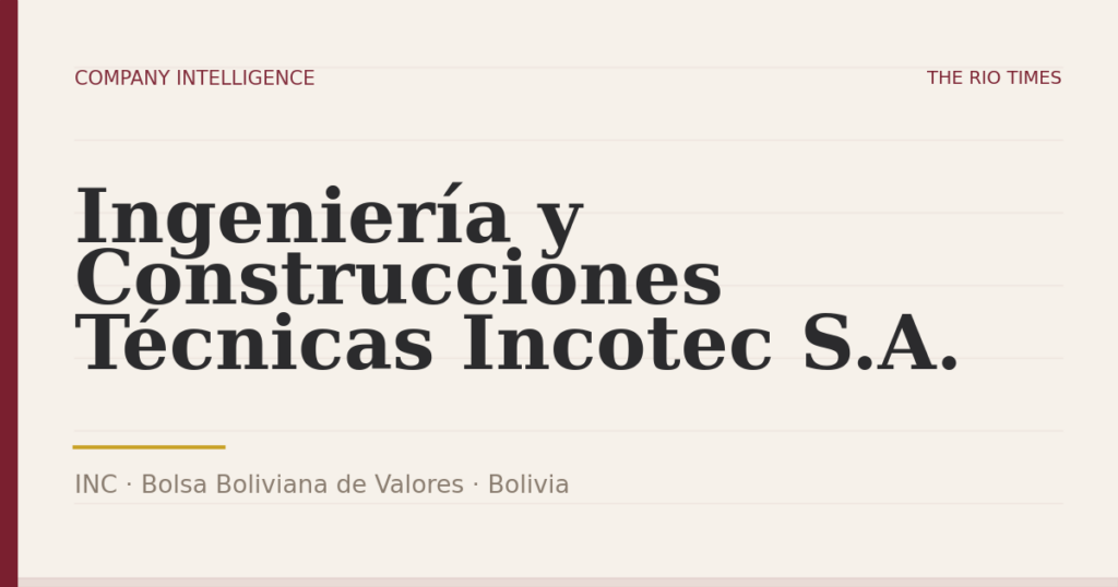Ingeniería y Construcciones Técnicas Incotec S.A. (INC), listed on Bolsa Boliviana de Valores, Bolivia