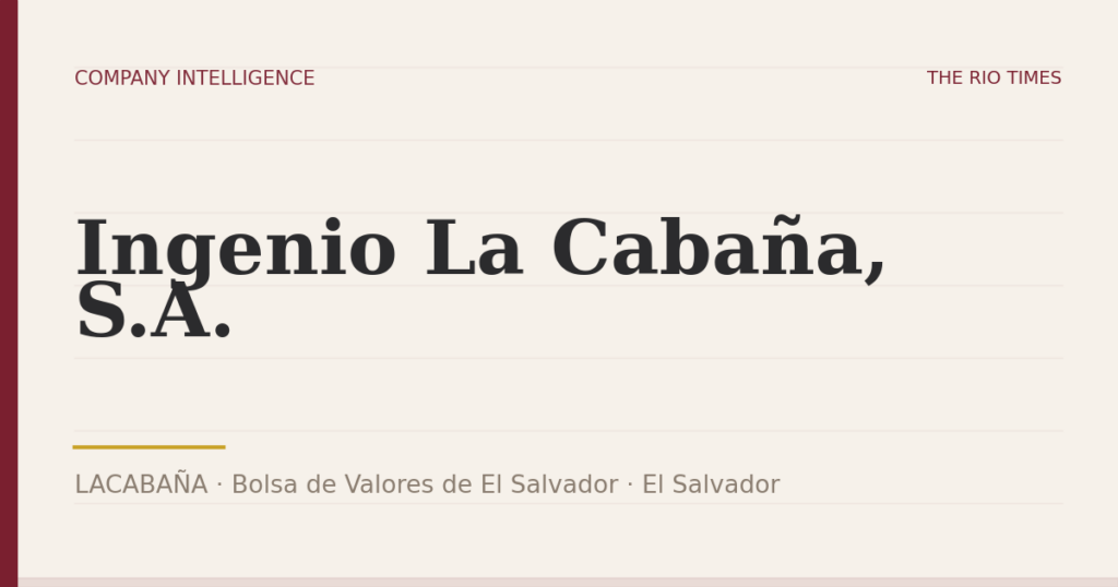 Ingenio La Cabaña, S.A. (LACABAÑA), listed on Bolsa de Valores de El Salvador, El Salvador