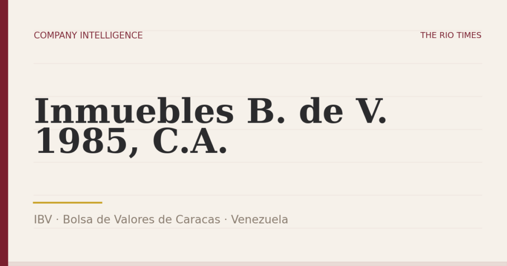 Inmuebles B. de V. 1985, C.A. (IBV), listed on Bolsa de Valores de Caracas, Venezuela