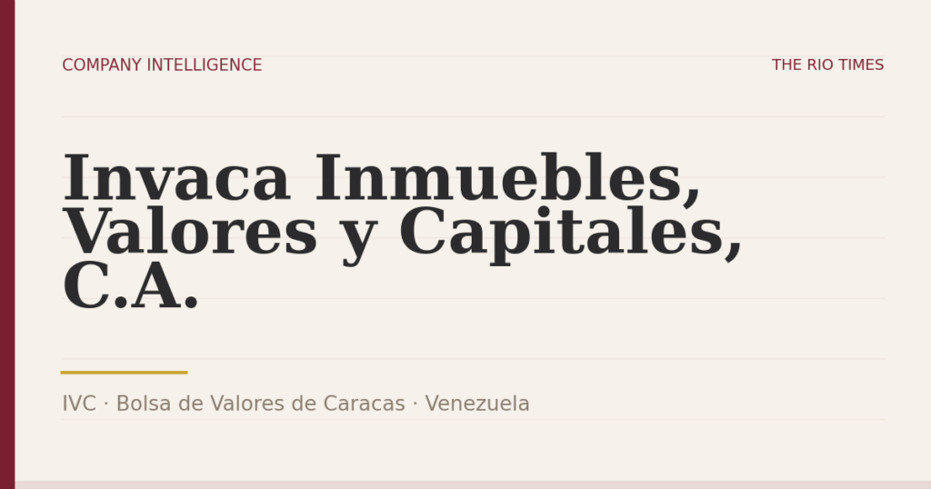 Invaca Inmuebles, Valores y Capitales, C.A. (IVC), listed on Bolsa de Valores de Caracas, Venezuela
