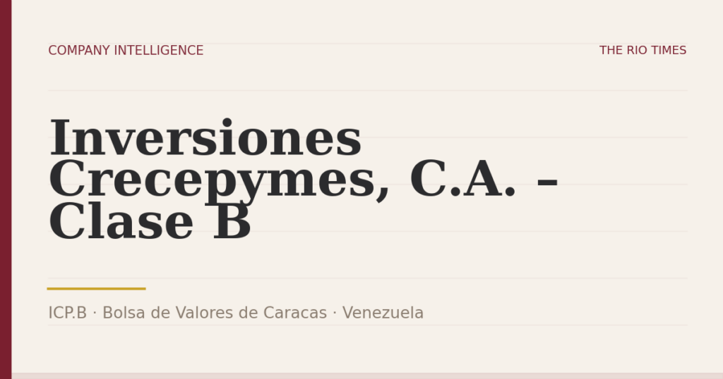 Inversiones Crecepymes, C.A. – Clase B (ICP.B), listed on Bolsa de Valores de Caracas, Venezuela
