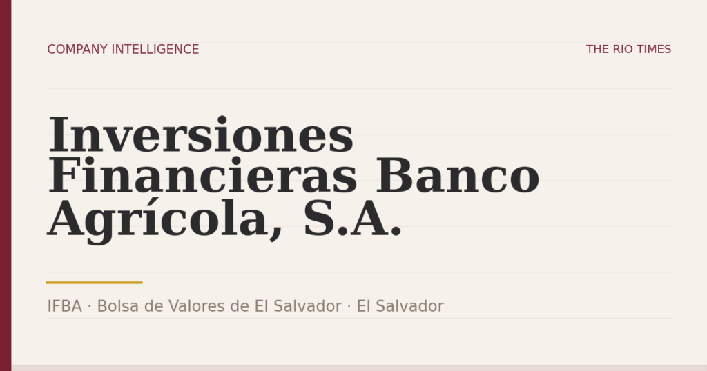 Inversiones Financieras Banco Agrícola, S.A. (IFBA), listed on Bolsa de Valores de El Salvador, El Salvador