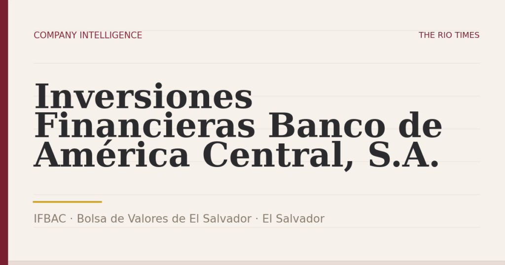 Inversiones Financieras Banco de América Central, S.A. (IFBAC), listed on Bolsa de Valores de El Salvador, El Salvador