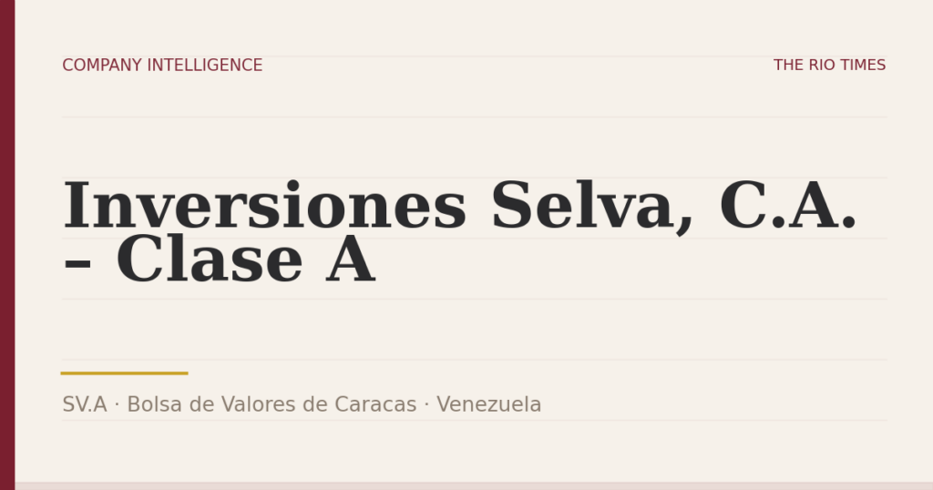 Inversiones Selva, C.A. – Clase A (SV.A), listed on Bolsa de Valores de Caracas, Venezuela
